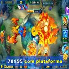 78955 com plataforma